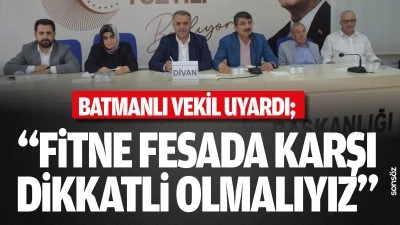 &ldquo;Fitne fesada karşı dikkatli olmalıyız&rdquo;