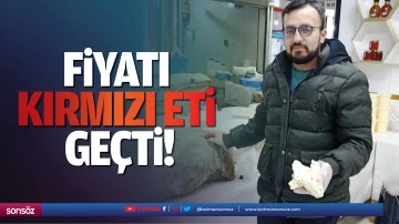 Fiyatı kırmızı eti ge&ccedil;ti!