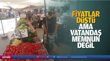 Fiyatlar d&uuml;şt&uuml; ama vatandaş memnun değil