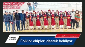 Folklor ekipleri destek bekliyor