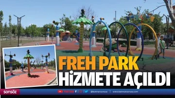 Freh Park hizmete a&ccedil;ıldı