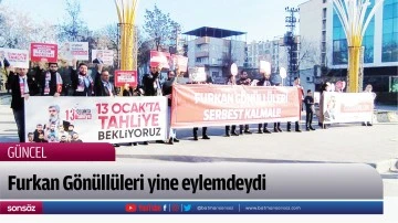 Furkan G&ouml;n&uuml;ll&uuml;leri yine eylemdeydi