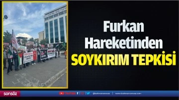 Furkan Hareketinden soykırım tepkisi