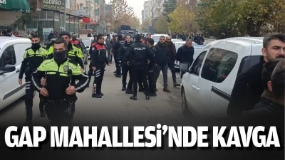Gap Mahallesi&rsquo;nde kavga
