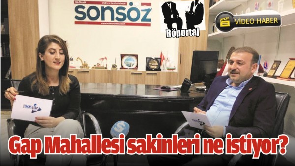 GAP MAHALLESİ SAKİNLERİ NE İSTİYOR?