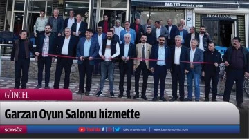 Garzan Oyun Salonu hizmette