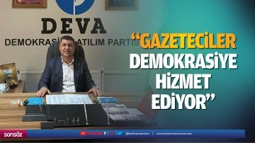 &ldquo;Gazeteciler demokrasiye hizmet ediyor&rdquo;
