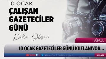 Gazeteciler g&uuml;n&uuml; kutlanıyor...