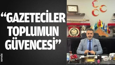 &ldquo;Gazeteciler toplumun g&uuml;vencesi&rdquo;