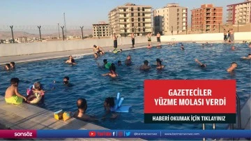 Gazeteciler y&uuml;zme molası verdi