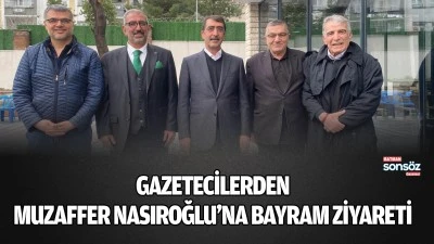 Gazetecilerden Muzaffer Nasıroğlu&rsquo;na bayram ziyareti
