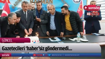 Gazetecileri &lsquo;haber&rsquo;siz g&ouml;ndermedi...