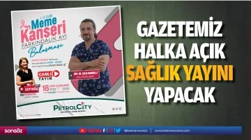 Gazetemiz, halka a&ccedil;ık sağlık yayını yapacak