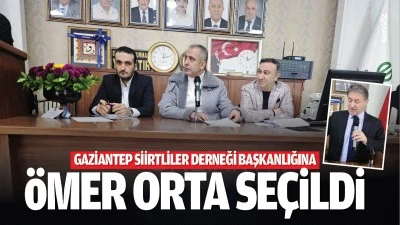 Gaziantep Siirtliler Derneği Başkanlığına &Ouml;mer Orta se&ccedil;ildi