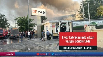 Gaziantep'te elyaf fabrikasında &ccedil;ıkan yangın s&ouml;nd&uuml;r&uuml;ld&uuml;