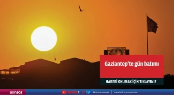 Gaziantep'te g&uuml;n batımı