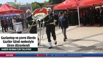 Gaziantep ve &ccedil;evre illerde Gaziler G&uuml;n&uuml; nedeniyle t&ouml;ren d&uuml;zenlendi