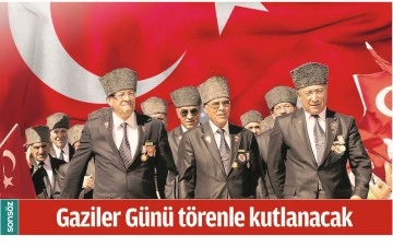 GAZİLER G&Uuml;N&Uuml; T&Ouml;RENLE KUTLANACAK