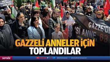 Gazzeli anneler i&ccedil;in toplandılar