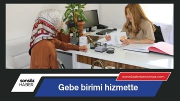Gebe birimi hizmette