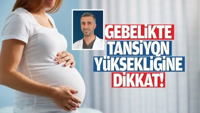 Gebelikte tansiyon y&uuml;ksekliğine dikkat!