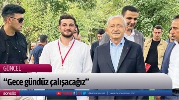 &ldquo;Gece g&uuml;nd&uuml;z &ccedil;alışacağız&rdquo;
