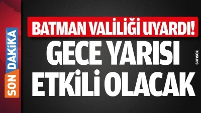 Gece yarısı  etkili olacak