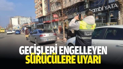 Ge&ccedil;işleri engelleyen s&uuml;r&uuml;c&uuml;lere uyarı