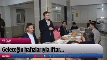 Geleceğin hafızlarıyla iftar&hellip;