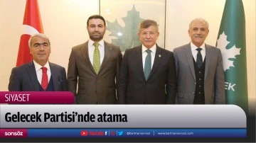 Gelecek Partisi&rsquo;nde atama