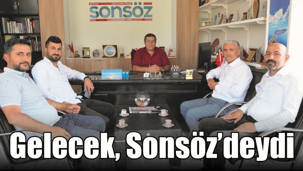 GELECEK, SONS&Ouml;Z&rsquo;DEYDİ