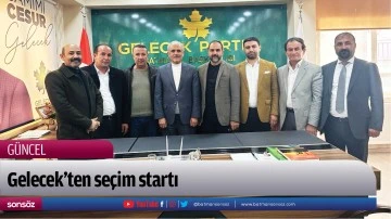 Gelecek&rsquo;ten se&ccedil;im startı
