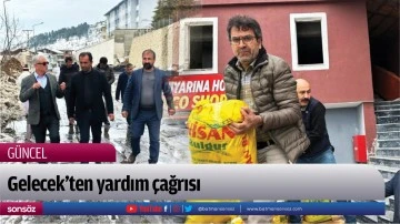Gelecek&rsquo;ten yardım &ccedil;ağrısı