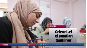 Geleneksel el sanatları tanıtılıyor
