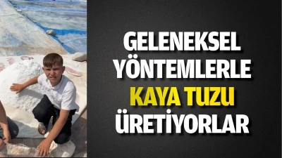 Geleneksel y&ouml;ntemlerle kaya tuzu &uuml;retiyorlar