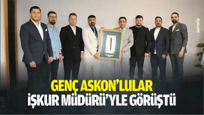 Gen&ccedil; ASKON&rsquo;lular, İŞKUR M&uuml;d&uuml;r&uuml;&rsquo;yle g&ouml;r&uuml;şt&uuml;