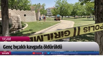  Gen&ccedil; bı&ccedil;aklı kavgada &ouml;ld&uuml;r&uuml;ld&uuml;