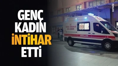 Gen&ccedil; kadın intihar etti