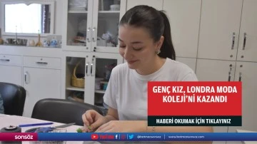 Gen&ccedil; kız, Londra Moda Koleji'ni kazandı