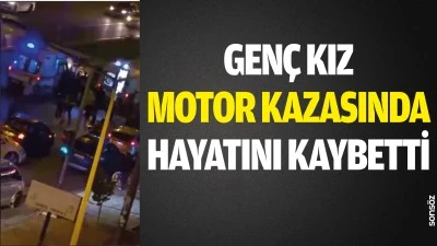 Gen&ccedil; kız, motor kazasında hayatını kaybetti