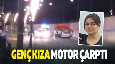 Gen&ccedil; kıza motor &ccedil;arptı