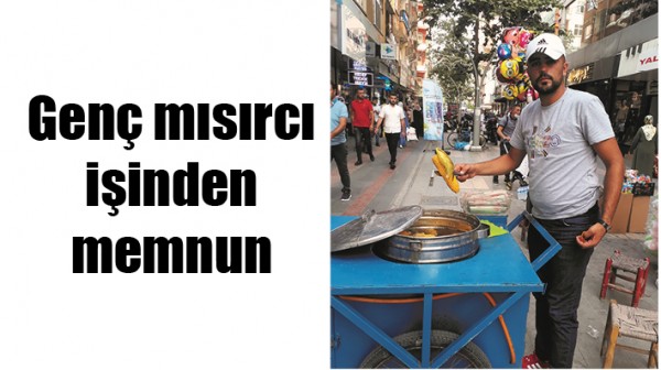 GEN&Ccedil; MISIRCI, İŞİNDEN MEMNUN