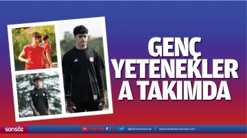 Gen&ccedil; yetenekler A takımda
