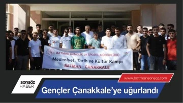 GEN&Ccedil;LER &Ccedil;ANAKKALE&rsquo;YE UĞURLANDI