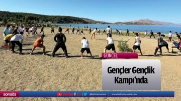 Gen&ccedil;ler Gen&ccedil;lik Kampı&rsquo;nda