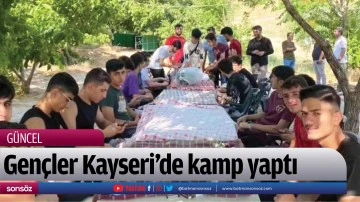Gençler Kayseri’de kamp yaptı