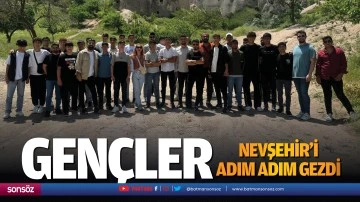 Gen&ccedil;ler Nevşehir&rsquo;i adım adım gezdi