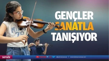 Gen&ccedil;ler sanatla tanışıyor