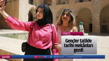 Gen&ccedil;ler tatilde tarihi mek&acirc;nları gezdi
