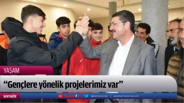 &ldquo;Gen&ccedil;lere y&ouml;nelik projelerimiz var&rdquo;